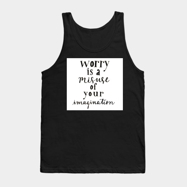 Don't Worry Tank Top by nicolecella98